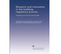 Research and innovation in the building regulatory process: Proceedings of the third annual NBS: Volume 1