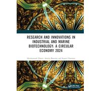 Research and Innovations in Industrial and Marine Biotechnology: A Circular Economy 2024