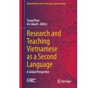 Research and Teaching Vietnamese as a Second Language: A Global Perspective (Global Vietnam: Across Time, Space and Community)