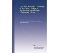 Research bulletin - University of Missouri, College of Agriculture, Agriucltural Experiment Station: Volume 1