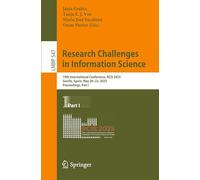Research Challenges in Information Science: 19th International Conference, RCIS 2025, Seville, Spain, May 20-23, 2025, Proceedings, Part I: 547 (Lecture Notes in Business Information Processing)