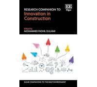 Research Companion to Innovation in Construction (Elgar Companions to the Built Environment series)