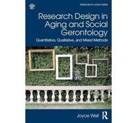 Research Design in Aging and Social Gerontology: Quantitative, Qualitative, and Mixed Methods (Textbooks in Aging)