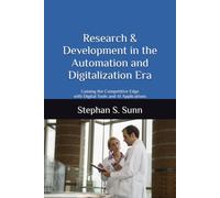 Research & Development in the Automation and Digitalization Era: Gaining the Competitive Edge with Digital Tools and AI Applications