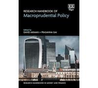 Research Handbook of Macroprudential Policy (Research Handbooks in Money and Finance series)