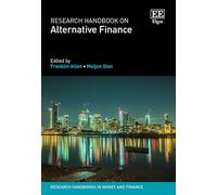 Research Handbook on Alternative Finance (Research Handbooks in Money and Finance series)