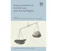 Research Handbook on Animal Law and Animal Rights (Research Handbooks in Legal Theory series)
