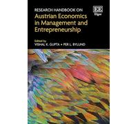Research Handbook on Austrian Economics in Management and Entrepreneurship (Research Handbooks in Business and Management series)