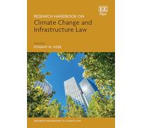 Research Handbook on Climate Change and Infrastructure Law (Research Handbooks in Climate Law series)