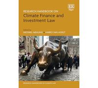 Research Handbook on Climate Finance and Investment Law (Research Handbooks in Climate Law series)