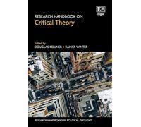 Research Handbook on Critical Theory (Research Handbooks in Political Thought series)