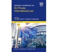 Research Handbook on EU Private International Law: Second Edition (Research Handbooks in European Law series)