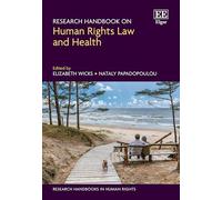 Research Handbook on Human Rights Law and Health (Research Handbooks in Human Rights series)