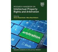 Research Handbook on Intellectual Property Rights and Arbitration