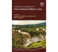 Research Handbook on International Water Law (Research Handbooks in International Law series)