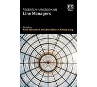 Research Handbook on Line Managers (Research Handbooks in Business and Management series)