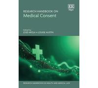 Research Handbook on Medical Consent (Research Handbooks in Health and Medical Law series)