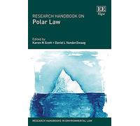 Research Handbook on Polar Law (Research Handbooks in Environmental Law series)