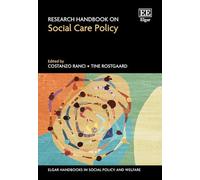 Research Handbook on Social Care Policy (Elgar Handbooks in Social Policy and Welfare series)