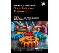 Research Handbook on Social Policy and Employment (Elgar Handbooks in Social Policy and Welfare series)