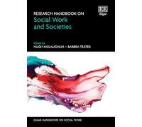 Research Handbook on Social Work and Societies (Elgar Handbooks on Social Work)