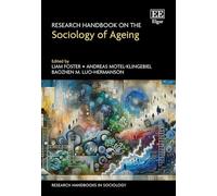 Research Handbook on the Sociology of Ageing (Research Handbooks in Sociology series)