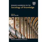 Research Handbook on the Sociology of Knowledge (Research Handbooks in Sociology series)
