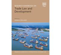 Research Handbook on Trade Law and Development (Research Handbooks in International Economic Law series)