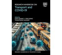 Research Handbook on Transport and COVID-19 (Research Handbooks in Transport Studies series)