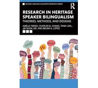 Research in Heritage Speaker Bilingualism: Theories, Methods, and Designs (Second Language Acquisition Research Series)