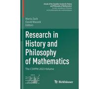Research in History and Philosophy of Mathematics: The CSHPM 2023 Volume (Annals of the Canadian Society for History and Philosophy of Mathematics/ ... et de philosophie des mathématiques)