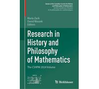 Research in History and Philosophy of Mathematics: The CSHPM 2024 Volume (Annals of the Canadian Society for History and Philosophy of Mathematics/ ... et de philosophie des mathématiques)