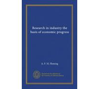 Research in industry the basis of economic progress