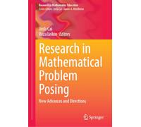 Research in Mathematical Problem Posing: New Advances and Directions (Research in Mathematics Education)