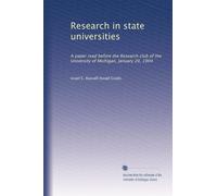 Research in state universities: A paper read before the Research club of the University of Michigan, January 20, 1904