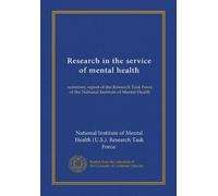 Research in the service of mental health: summary report of the Research Task Force of the National Institute of Mental Health