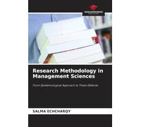 Research Methodology in Management Sciences: From Epistemological Approach to Thesis Defense