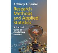 Research Methods and Applied Statistics: A Practical Guide to Conducting Research