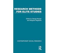 Research Methods for Elite Studies (Contemporary Social Research)