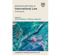 Research Methods in International Law: A Handbook (Handbooks of Research Methods in Law series)