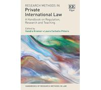 Research Methods in Private International Law: A Handbook on Regulation, Research and Teaching (Handbooks of Research Methods in Law series)