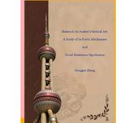 Research on Austen's Satirical Art: A Study of Its Poetic Mechanism and Social Resistance Significance (Study of Modern British Satirical Novels)