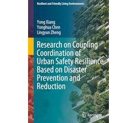 Research on Coupling Coordination of Urban Safety Resilience Based on Disaster Prevention and Reduction (Resilient and Friendly Living Environments)