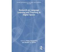 Research on Language Learning and Teaching in Digital Spaces (Global Research on Teaching and Learning English)