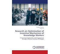 Research on Optimization of Incentive Mechanism of Knowledge Workers: Enhancing Productivity and Engagement through Effective Incentive Strategies