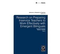 Research on Preparing Inservice Teachers to Work Effectively with Emergent Bilinguals (Advances in Research on Teaching)