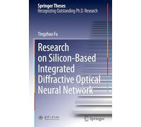 Research on Silicon-Based Integrated Diffractive Optical Neural Network (Springer Theses)