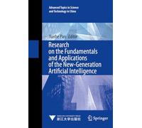 Research on the Fundamentals and Applications of the New-Generation Artificial Intelligence: 6 (Advanced Topics in Science and Technology in China, 6)