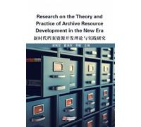 Research on the Theory and Practice of Archive Resource Development in the New Era