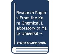 Research Papers From the Kent Chemical Laboratory of Yale University: V. 2